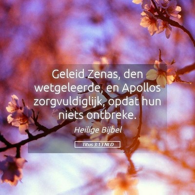 Picture 05 - Titus 3:13 NLD - Geleid Zenas, den wetgeleerde, en Apollos - Bible Verse Picture