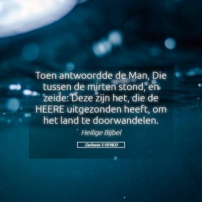 Picture 05 - Zacharia 1:10 NLD - Toen antwoordde de Man, Die tussen de mirten - Bible Verse Picture