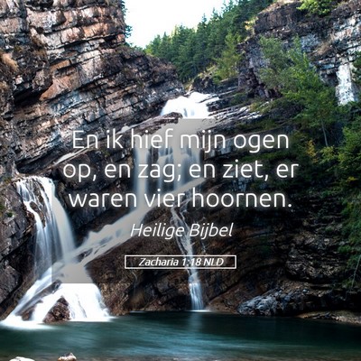 Picture 05 - Zacharia 1:18 NLD - En ik hief mijn ogen op, en zag; en ziet, er - Bible Verse Picture
