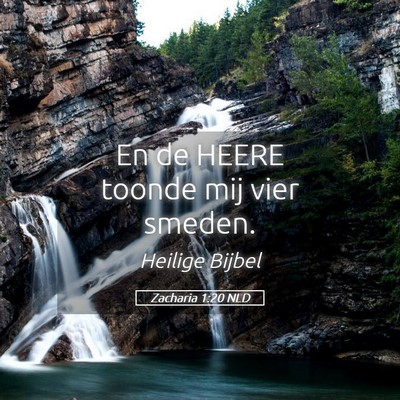Picture 05 - Zacharia 1:20 NLD - En de HEERE toonde mij vier - Bible Verse Picture