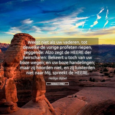 Picture 05 - Zacharia 1:4 NLD - Weest niet als uw vaderen, tot dewelke de vorige - Bible Verse Picture