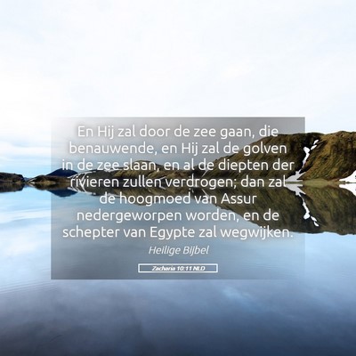 Picture 05 - Zacharia 10:11 NLD - En Hij zal door de zee gaan, die benauwende, en - Bible Verse Picture