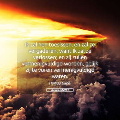 Picture 05 - Zacharia 10:8 NLD - Ik zal hen toesissen, en zal ze vergaderen, want - Bible Verse Picture