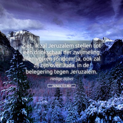 Picture 05 - Zacharia 12:2 NLD - Ziet, Ik zal Jeruzalem stellen tot een - Bible Verse Picture
