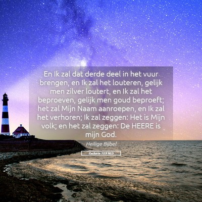 Picture 05 - Zacharia 13:9 NLD - En Ik zal dat derde deel in het vuur brengen, en - Bible Verse Picture