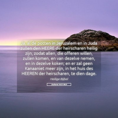 Picture 05 - Zacharia 14:21 NLD - Ja, al de potten in Jeruzalem en in Juda zullen - Bible Verse Picture