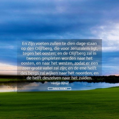 Picture 05 - Zacharia 14:4 NLD - En Zijn voeten zullen te dien dage staan op den - Bible Verse Picture