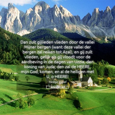 Picture 05 - Zacharia 14:5 NLD - Dan zult gijlieden vlieden door de vallei Mijner - Bible Verse Picture
