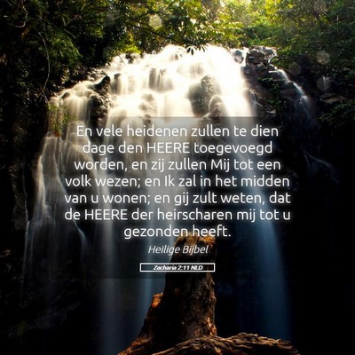 Picture 05 - Zacharia 2:11 NLD - En vele heidenen zullen te dien dage den HEERE - Bible Verse Picture