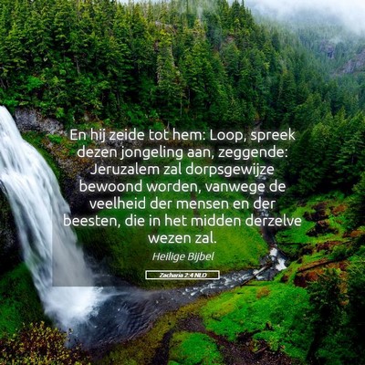 Picture 05 - Zacharia 2:4 NLD - En hij zeide tot hem: Loop, spreek dezen - Bible Verse Picture