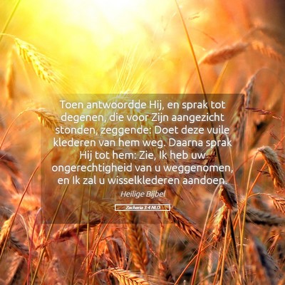 Picture 05 - Zacharia 3:4 NLD - Toen antwoordde Hij, en sprak tot degenen, die - Bible Verse Picture