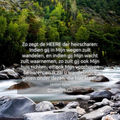 Picture 05 - Zacharia 3:7 NLD - Zo zegt de HEERE der heirscharen: Indien gij in - Bible Verse Picture