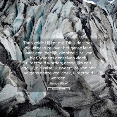 Picture 05 - Zacharia 5:3 NLD - Toen zeide Hij tot mij: Dit is de vloek, die - Bible Verse Picture