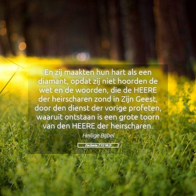 Picture 05 - Zacharia 7:12 NLD - En zij maakten hun hart als een diamant, opdat - Bible Verse Picture