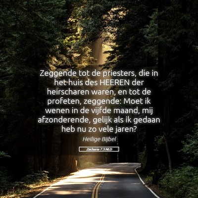 Picture 05 - Zacharia 7:3 NLD - Zeggende tot de priesters, die in het huis des - Bible Verse Picture