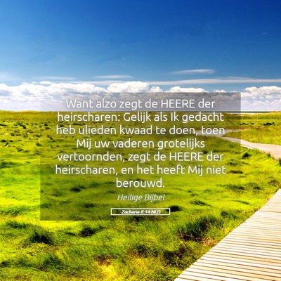 Picture 05 - Zacharia 8:14 NLD - Want alzo zegt de HEERE der heirscharen: Gelijk - Bible Verse Picture