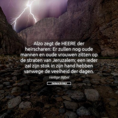 Picture 05 - Zacharia 8:4 NLD - Alzo zegt de HEERE der heirscharen: Er zullen nog - Bible Verse Picture