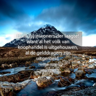 Picture 05 - Zefanja 1:11 NLD - Huilt, gij inwoners der laagte! Want al het volk - Bible Verse Picture