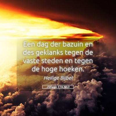 Picture 05 - Zefanja 1:16 NLD - Een dag der bazuin en des geklanks tegen de vaste - Bible Verse Picture