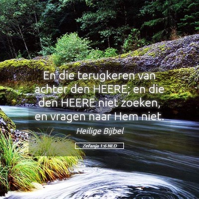 Picture 05 - Zefanja 1:6 NLD - En die terugkeren van achter den HEERE; en die - Bible Verse Picture
