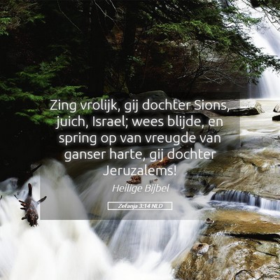 Picture 05 - Zefanja 3:14 NLD - Zing vrolijk, gij dochter Sions, juich, Israel; - Bible Verse Picture