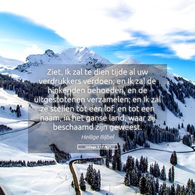 Picture 05 - Zefanja 3:19 NLD - Ziet, Ik zal te dien tijde al uw verdrukkers - Bible Verse Picture