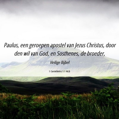 Picture 06 - 1 Corinthiërs 1:1 NLD - Paulus, een geroepen apostel van Jezus Christus, - Bible Verse Picture