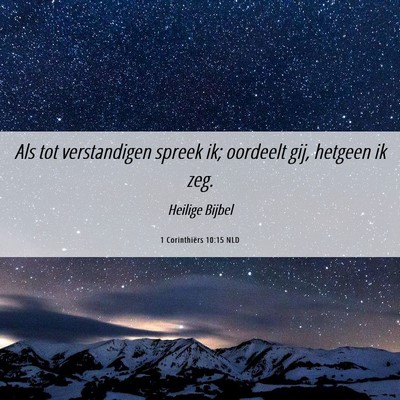 Picture 06 - 1 Corinthiërs 10:15 NLD - Als tot verstandigen spreek ik; oordeelt gij, - Bible Verse Picture