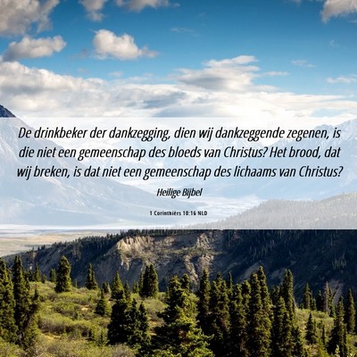 Picture 06 - 1 Corinthiërs 10:16 NLD - De drinkbeker der dankzegging, dien wij - Bible Verse Picture