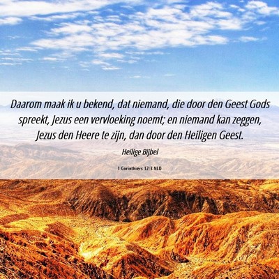Picture 06 - 1 Corinthiërs 12:3 NLD - Daarom maak ik u bekend, dat niemand, die door - Bible Verse Picture