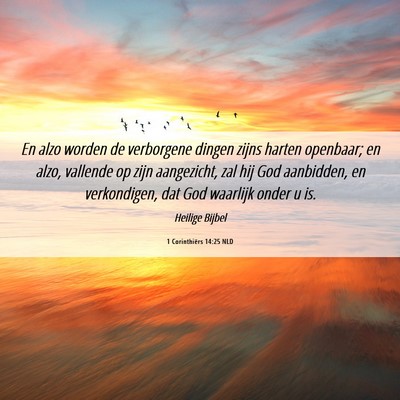 Picture 06 - 1 Corinthiërs 14:25 NLD - En alzo worden de verborgene dingen zijns harten - Bible Verse Picture