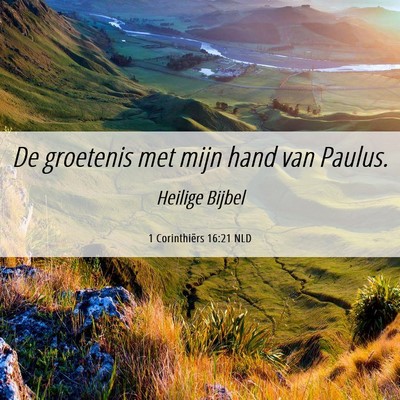 Picture 06 - 1 Corinthiërs 16:21 NLD - De groetenis met mijn hand van - Bible Verse Picture