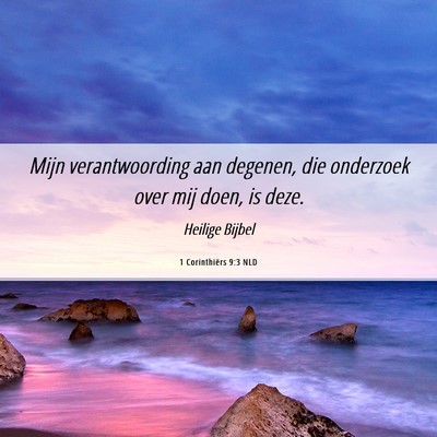Picture 06 - 1 Corinthiërs 9:3 NLD - Mijn verantwoording aan degenen, die onderzoek - Bible Verse Picture