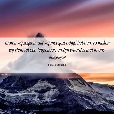 Picture 06 - 1 Johannes 1:10 NLD - Indien wij zeggen, dat wij niet gezondigd hebben, - Bible Verse Picture