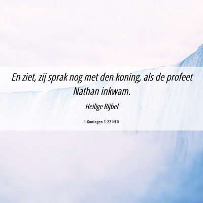 Picture 06 - 1 Koningen 1:22 NLD - En ziet, zij sprak nog met den koning, als de - Bible Verse Picture