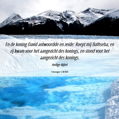Picture 06 - 1 Koningen 1:28 NLD - En de koning David antwoordde en zeide: Roept mij - Bible Verse Picture