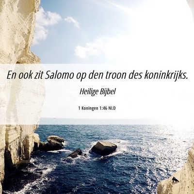 Picture 06 - 1 Koningen 1:46 NLD - En ook zit Salomo op den troon des - Bible Verse Picture