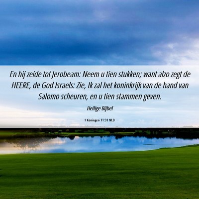 Picture 06 - 1 Koningen 11:31 NLD - En hij zeide tot Jerobeam: Neem u tien stukken; - Bible Verse Picture