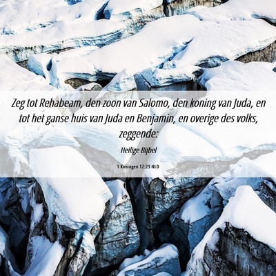 Picture 06 - 1 Koningen 12:23 NLD - Zeg tot Rehabeam, den zoon van Salomo, den koning - Bible Verse Picture