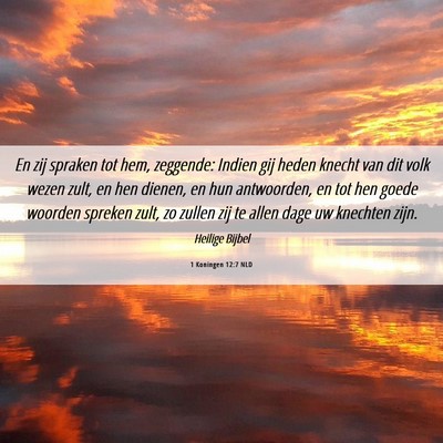 Picture 06 - 1 Koningen 12:7 NLD - En zij spraken tot hem, zeggende: Indien gij - Bible Verse Picture