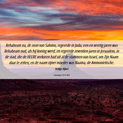 Picture 06 - 1 Koningen 14:21 NLD - Rehabeam nu, de zoon van Salomo, regeerde in - Bible Verse Picture