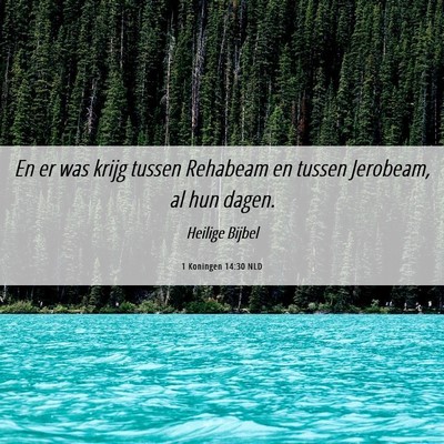 Picture 06 - 1 Koningen 14:30 NLD - En er was krijg tussen Rehabeam en tussen - Bible Verse Picture