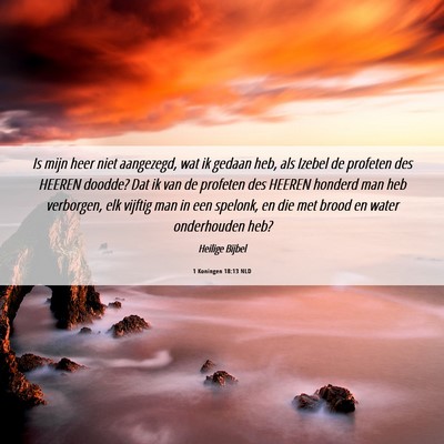 Picture 06 - 1 Koningen 18:13 NLD - Is mijn heer niet aangezegd, wat ik gedaan heb, - Bible Verse Picture