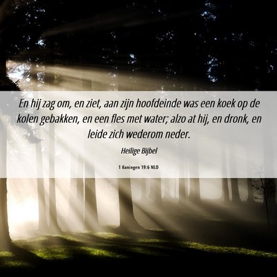Picture 06 - 1 Koningen 19:6 NLD - En hij zag om, en ziet, aan zijn hoofdeinde was - Bible Verse Picture