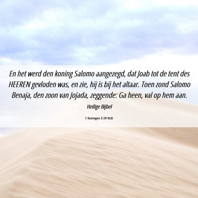 Picture 06 - 1 Koningen 2:29 NLD - En het werd den koning Salomo aangezegd, dat Joab - Bible Verse Picture