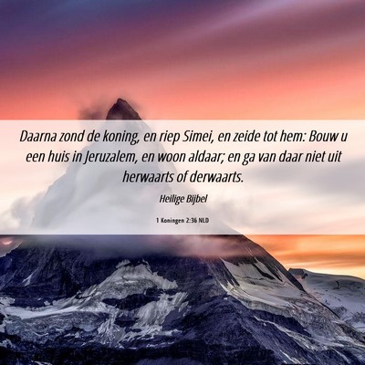 Picture 06 - 1 Koningen 2:36 NLD - Daarna zond de koning, en riep Simei, en zeide - Bible Verse Picture