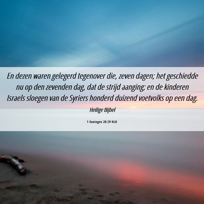 Picture 06 - 1 Koningen 20:29 NLD - En dezen waren gelegerd tegenover die, zeven - Bible Verse Picture
