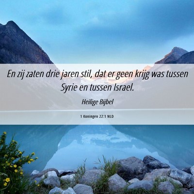 Picture 06 - 1 Koningen 22:1 NLD - En zij zaten drie jaren stil, dat er geen krijg - Bible Verse Picture