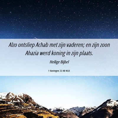 Picture 06 - 1 Koningen 22:40 NLD - Alzo ontsliep Achab met zijn vaderen; en zijn - Bible Verse Picture