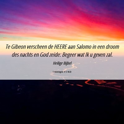 Picture 06 - 1 Koningen 3:5 NLD - Te Gibeon verscheen de HEERE aan Salomo in een - Bible Verse Picture